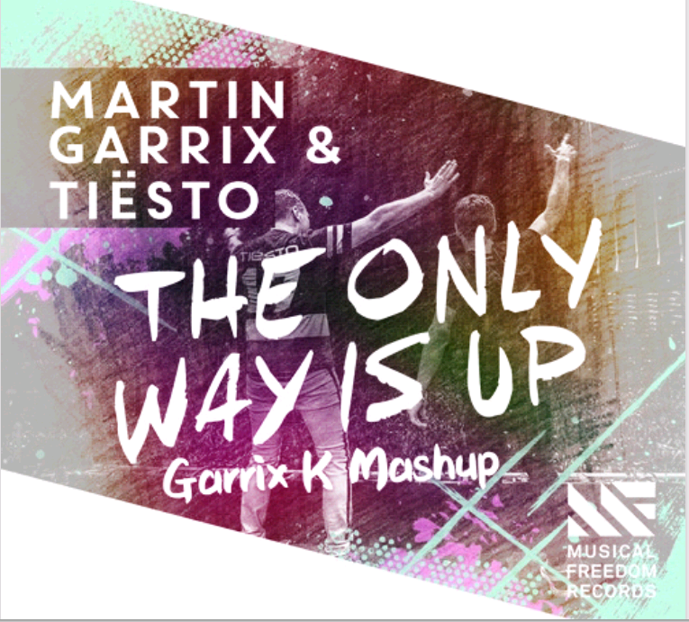 Martin Garrix - The Only Way Is Up(Garrix K Mashup)