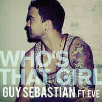 Guy Sebastian feat. Eve - Who's That Girl 原唱