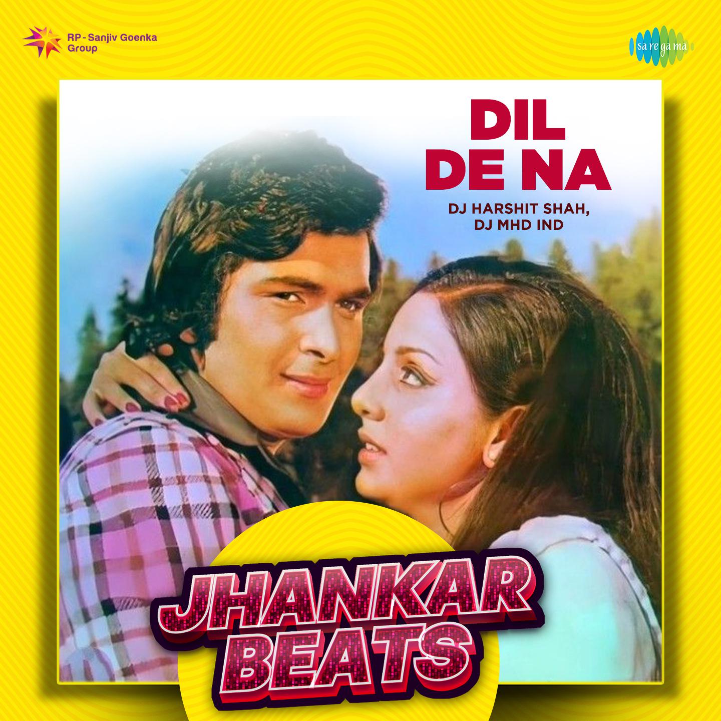 DJ Harshit Shah - Dil De Na - Jhankar Beats