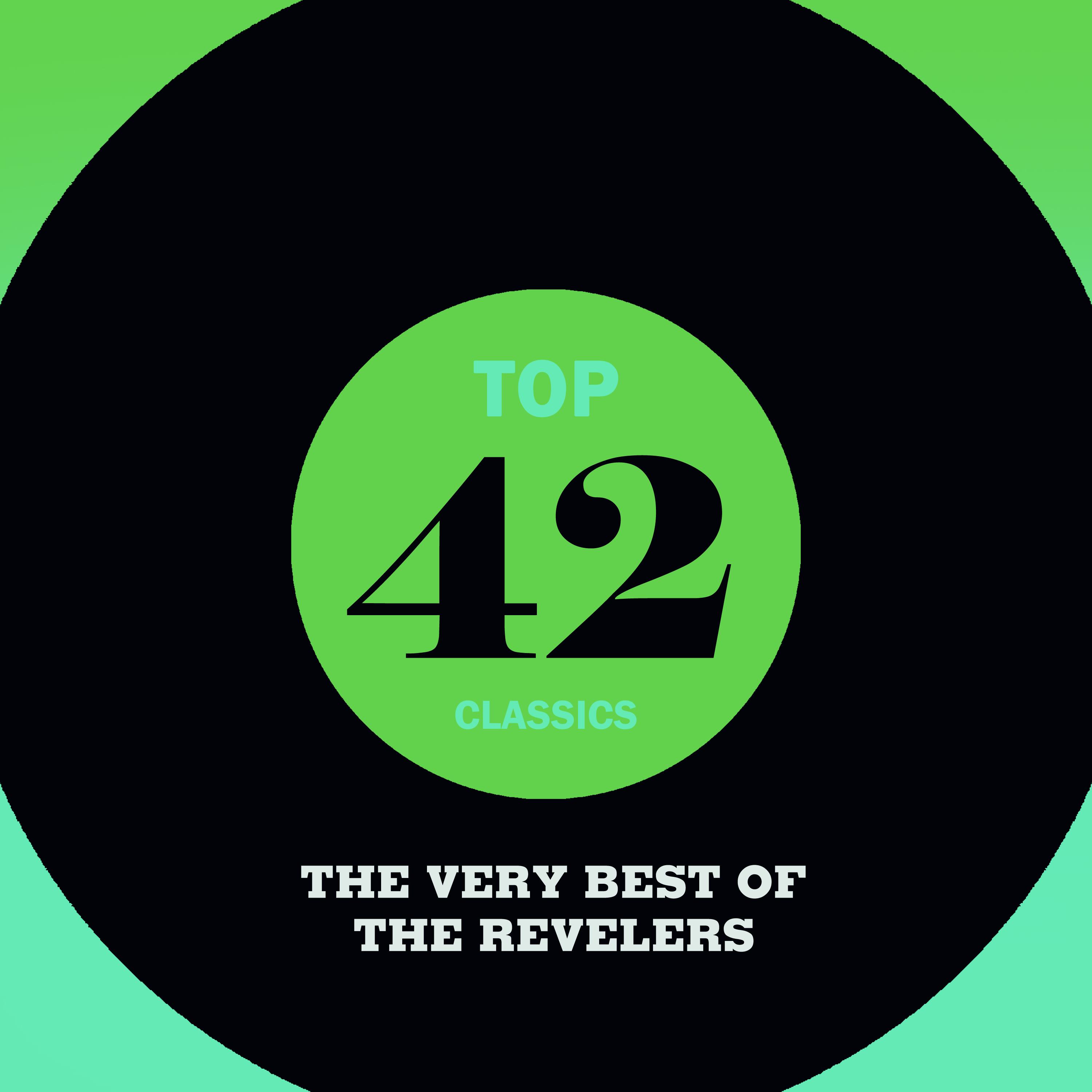 Top 27 Classics - The Very Best of The Revelers