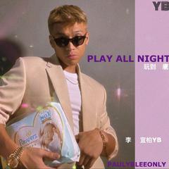 Play allnight