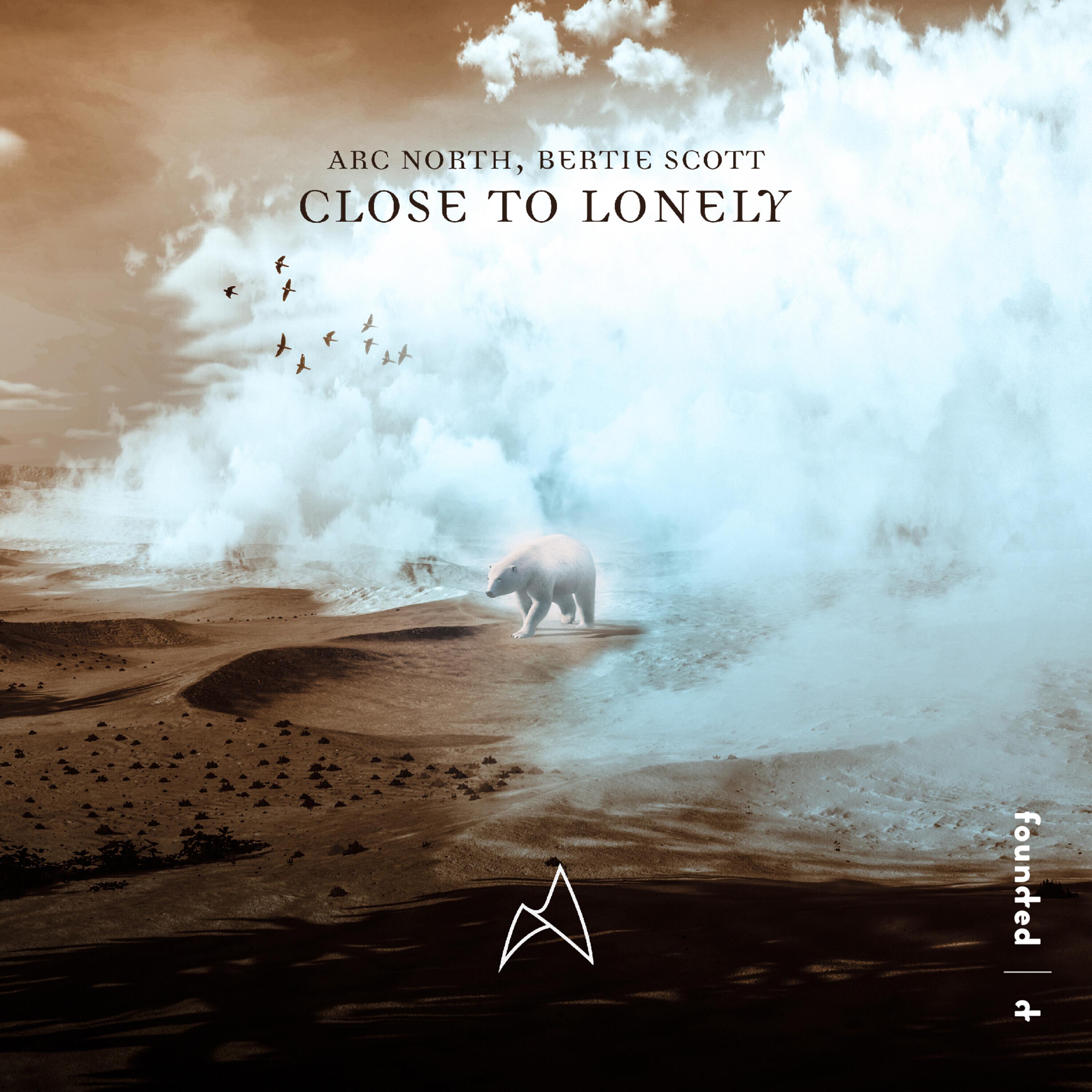 Arc North - Close To Lonely