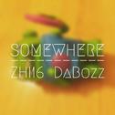 Somewhere ( feat.ZHI16 )
