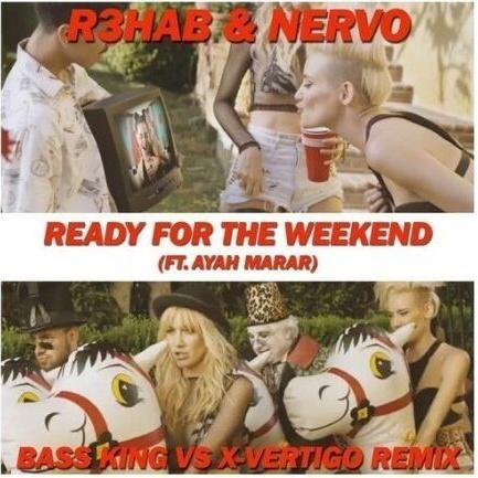  Ready For The Weekend (Bass King vs. X-VERTIGO Remix)专辑