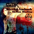 Bleed & Ambush(SkMan Mashup)