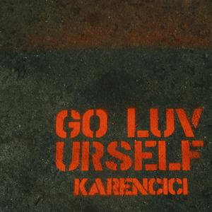 Karencici - GO LUV URSELF(伴奏) 制作版
