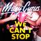 We Can't Stop - Single专辑