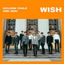 Golden Child 3rd Mini Album [WISH]专辑