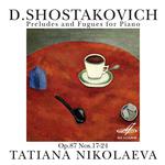 Shostakovich: Preludes and Fugues for Piano, Op. 87, Nos. 17-24专辑