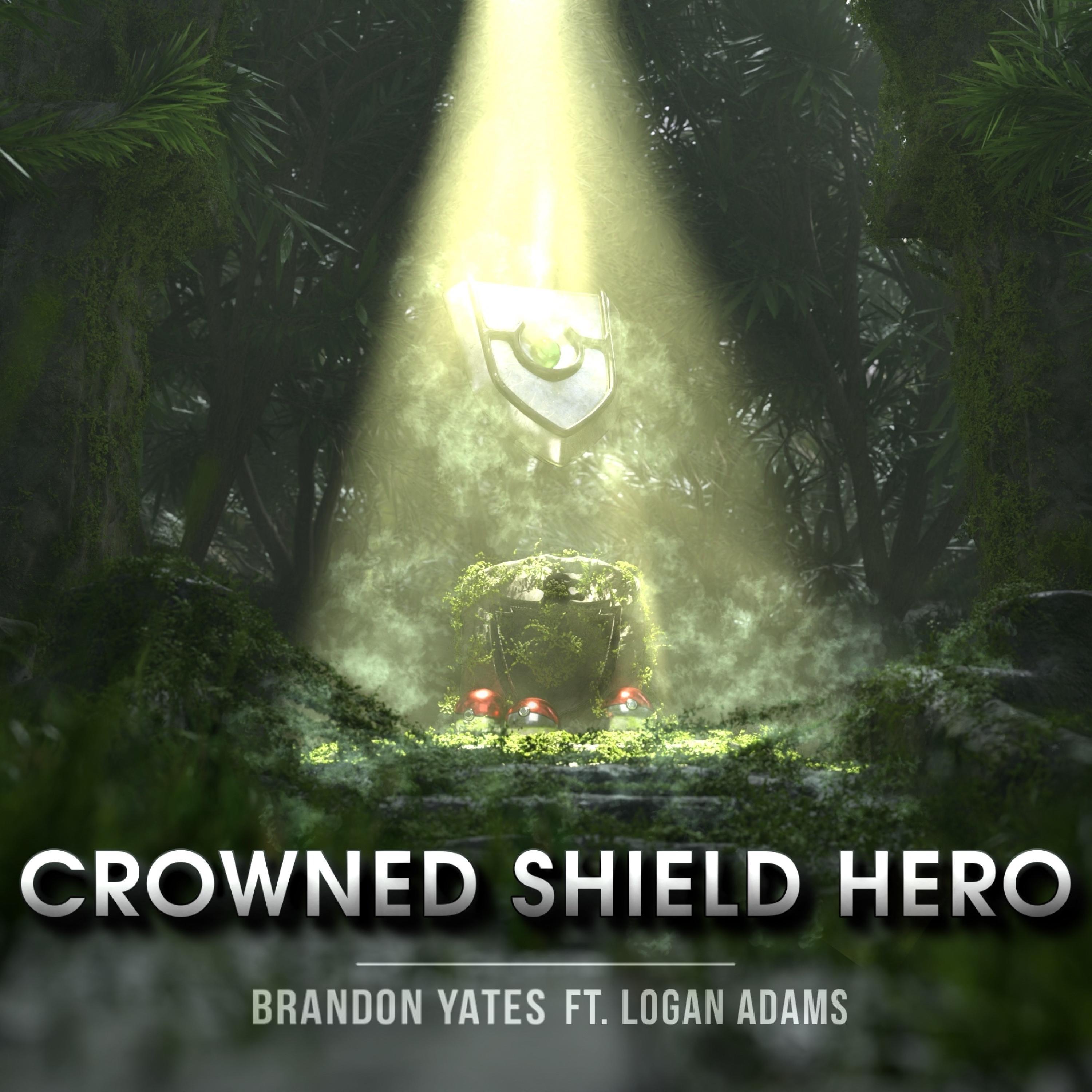 Crowned Shield Hero (feat. Logan Adams) (Vocal Version)