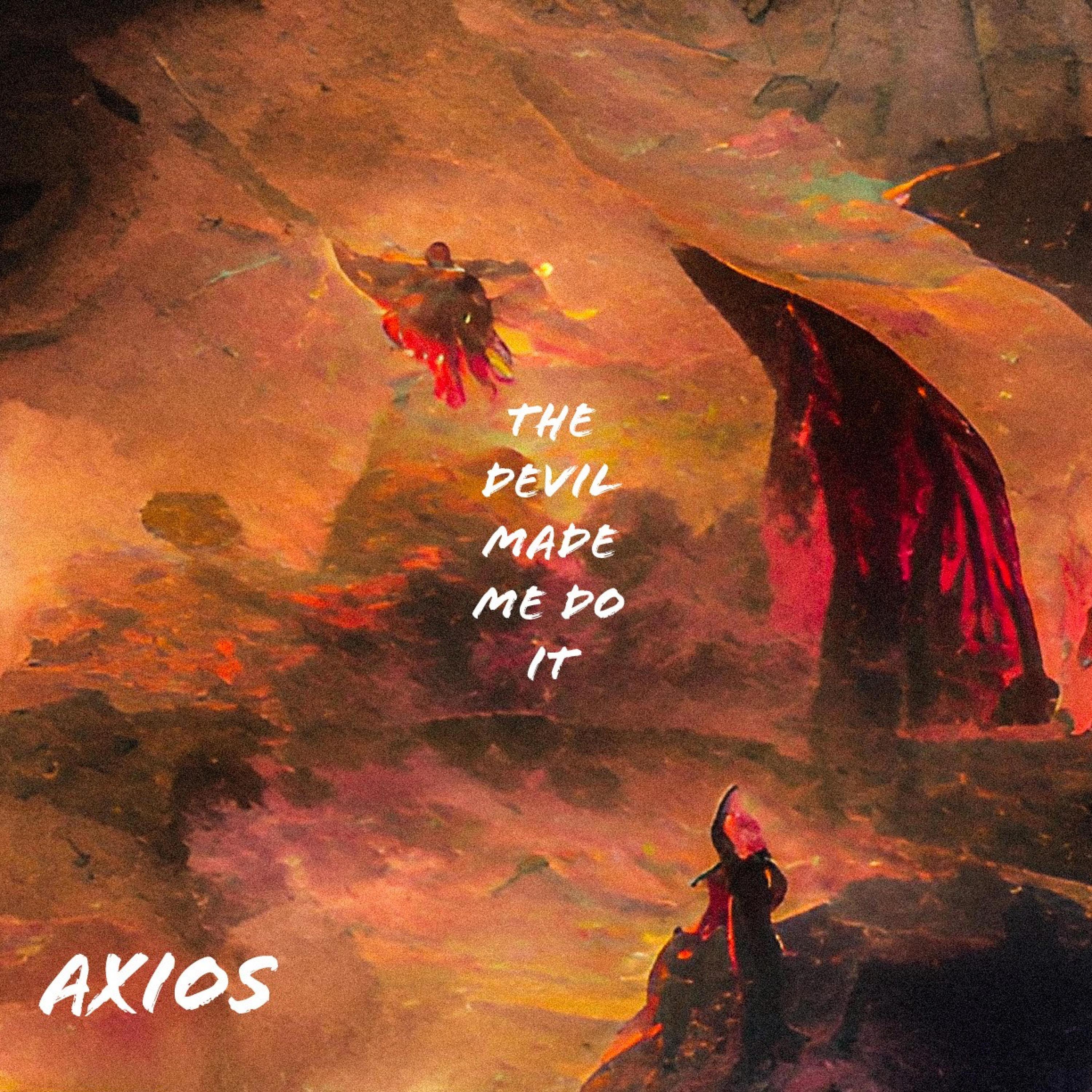 Axios - The devil made me do it