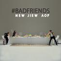 BAD FRIENDS - Single