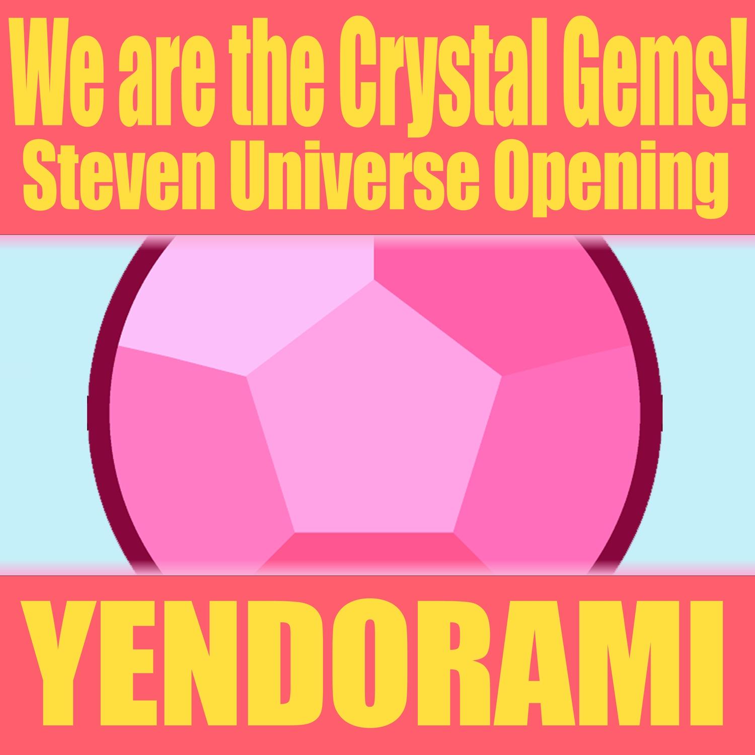 We are the Crystal Gems (Opening) [From "Steven Universe"]