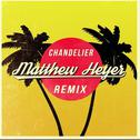 Chandelier (Matthew Heyer Remix)专辑