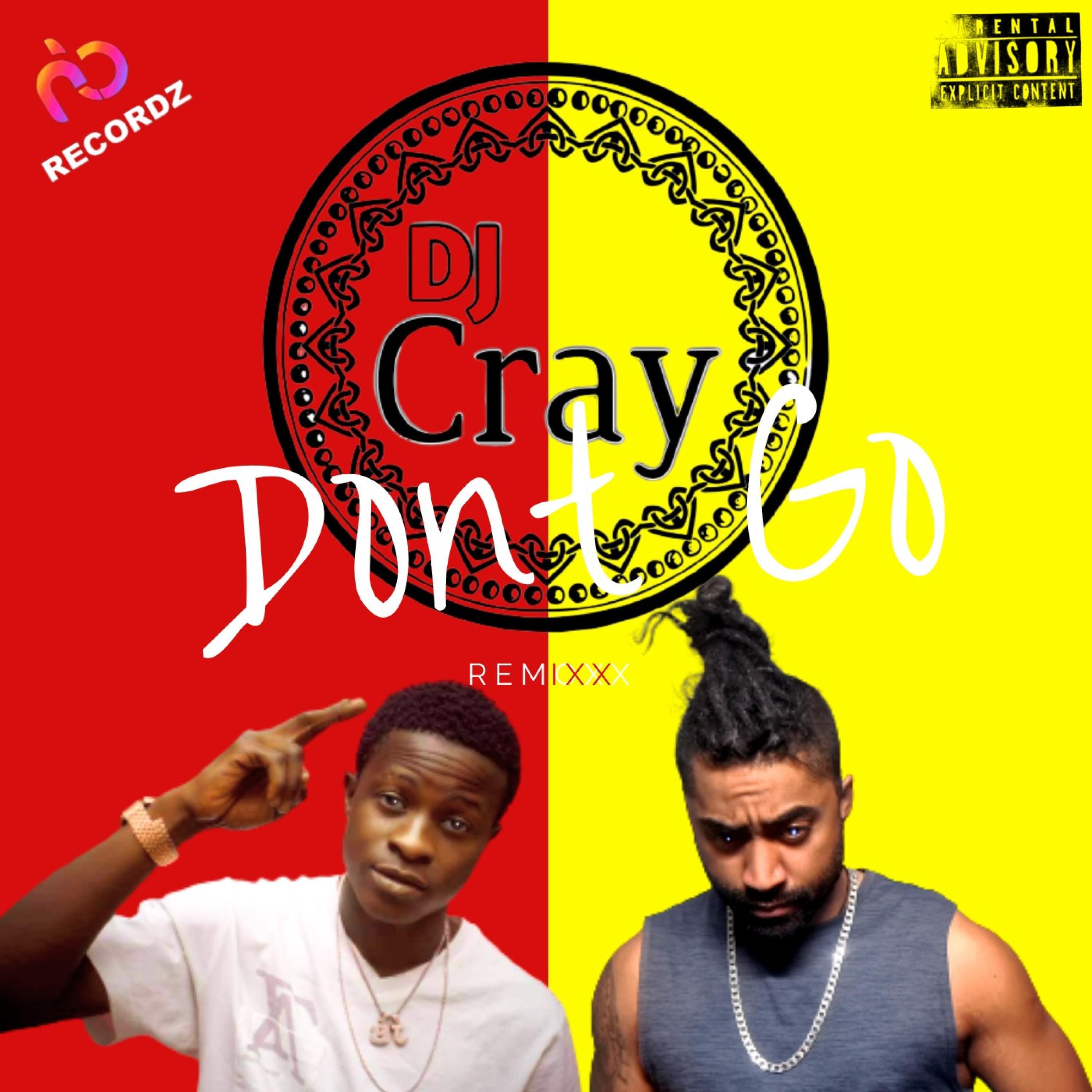 Dont Go DJ CRAY (feat. Daryl) [REMIXX]