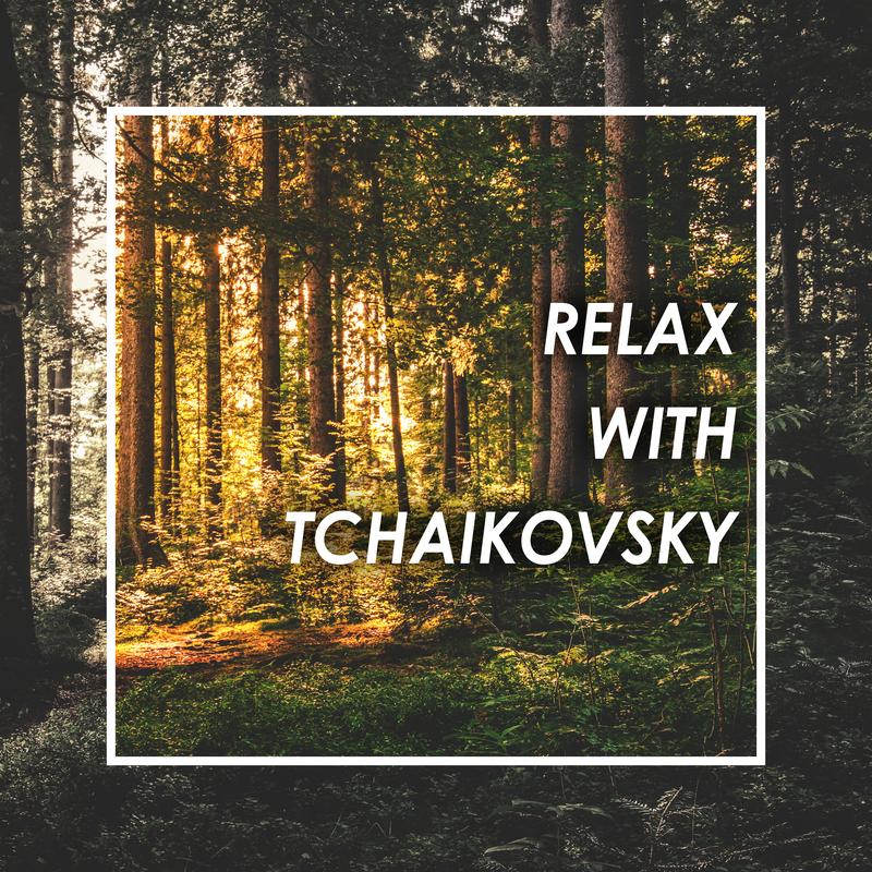 Relax with Tchaikovsky