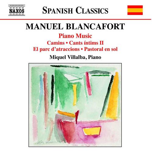 BLANCAFORT, M.: Piano Music, Vol. 3 (Villalba) - Camins / Cants intims II / El parc d'atraccions /  Pastoral