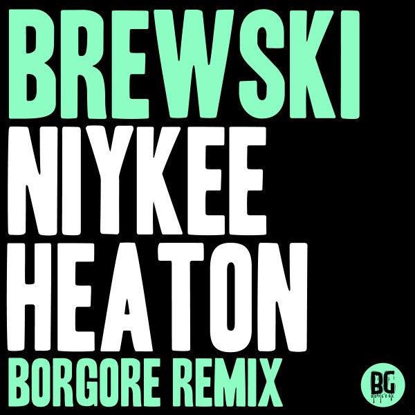 Niykee Heaton (Borgore Remix)专辑