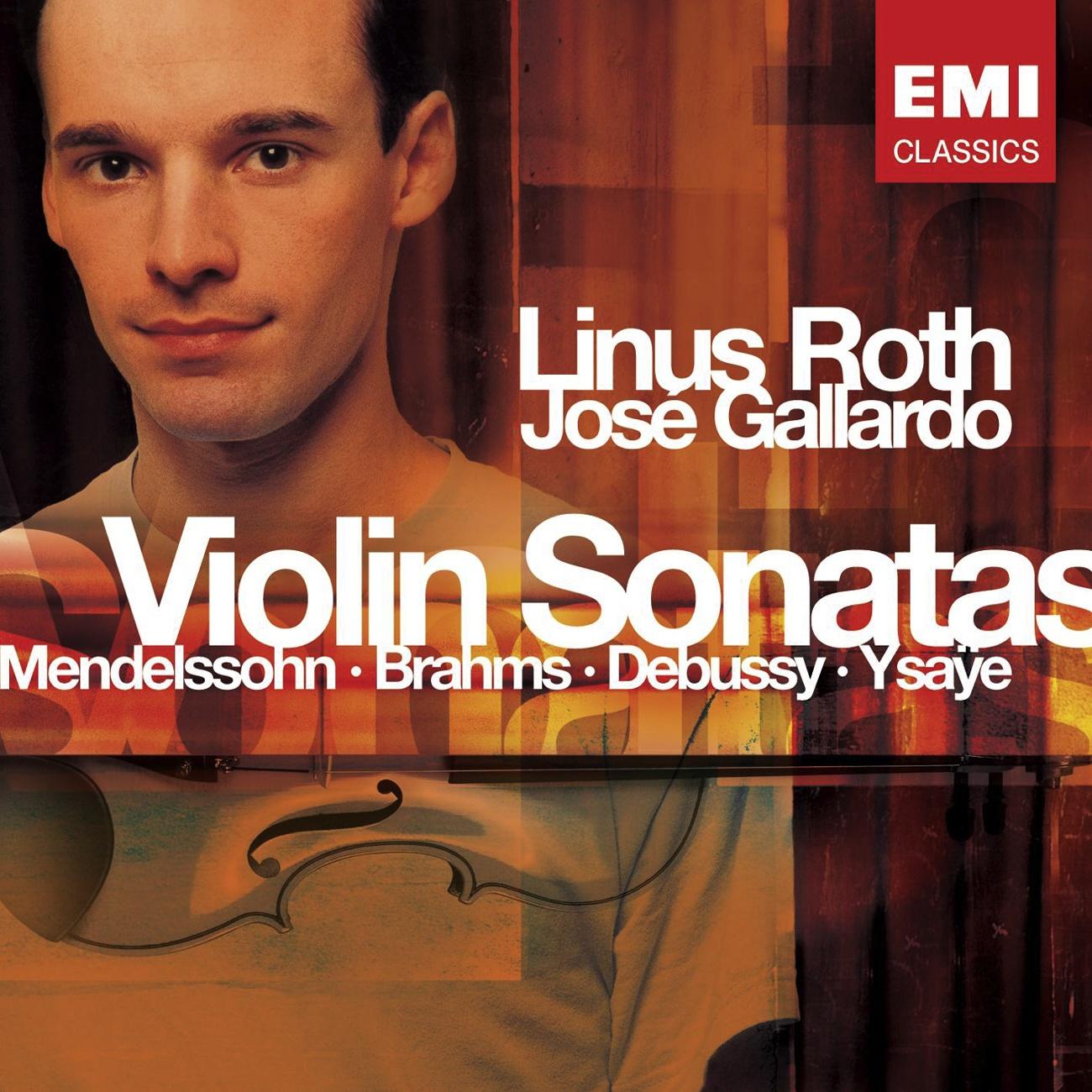 Brahms: Violin Sonata No.2; Ysaye: Violin Sonata No.3 'Ballade'; Mendelssohn: Violin Sonata in F; Debussy: Violin Sonata