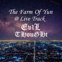 Ev1L THouGHt @ The Farm Of Yun专辑