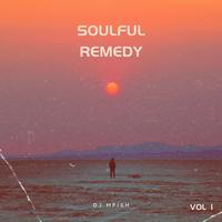 Dj Mpish - Soulful Remedy Vol 1 (Live)