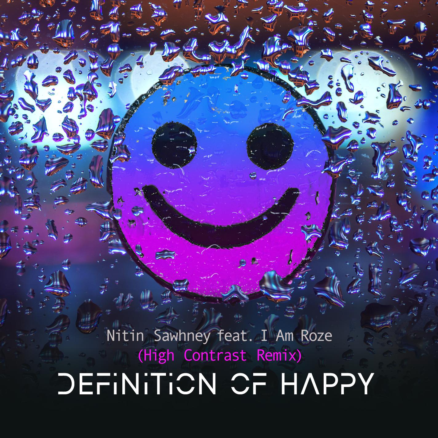 Nitin Sawhney - Definition Of Happy (feat. I Am Roze) [High Contrast Remix]