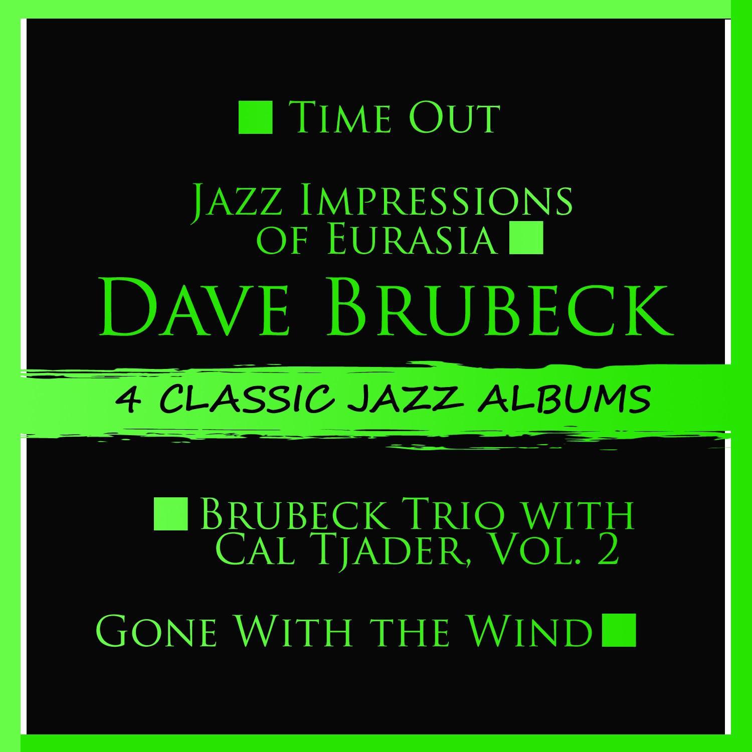 4 Classic Jazz Albums: Time Out / Jazz Impressions of Eurasia / Brubeck Trio with Cal Tjader, Vol. 2专辑