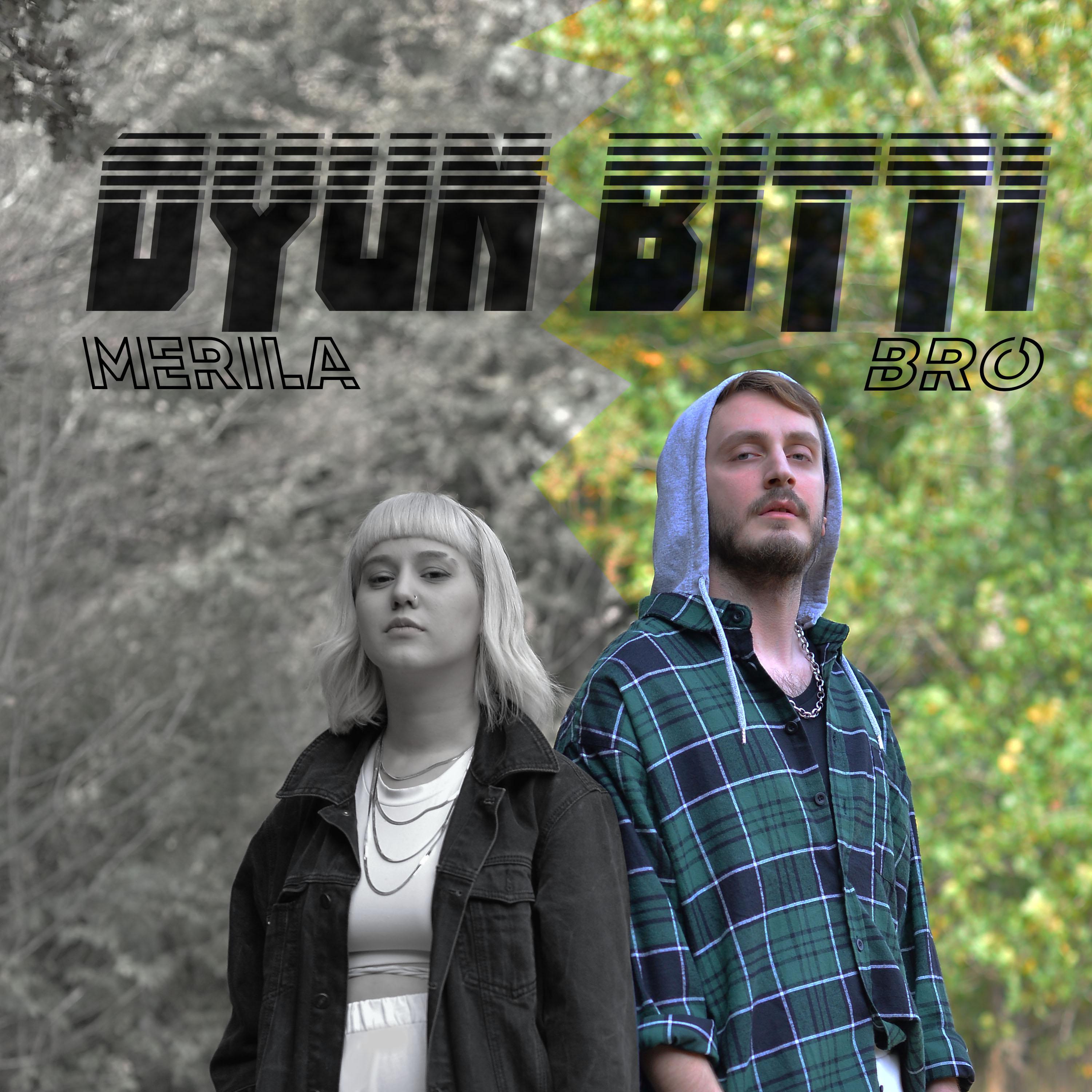 Oyun Bitti by Bro (Ft. Merilä)