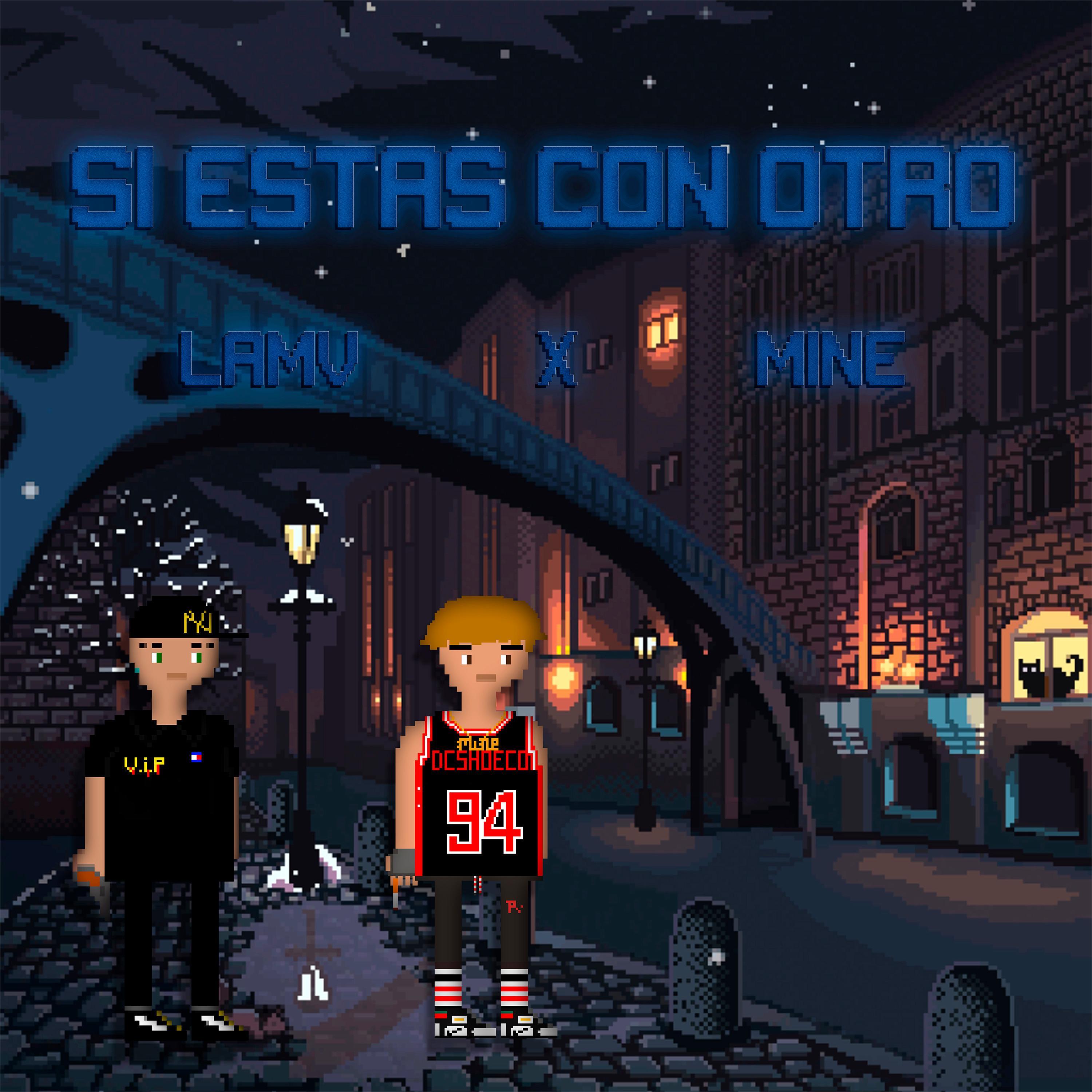 Si estas con otro (feat. MiNe & Lamv)