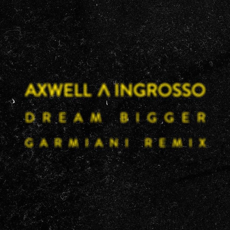Garmiani - Dream Bigger (Garmiani Remix)
