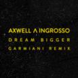 Dream Bigger (Garmiani Remix)