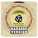 A Love Like Yours (Don't Come Knocking Everyday) [In the Style of Martha Reeves & The Vandellas] [Ka专辑