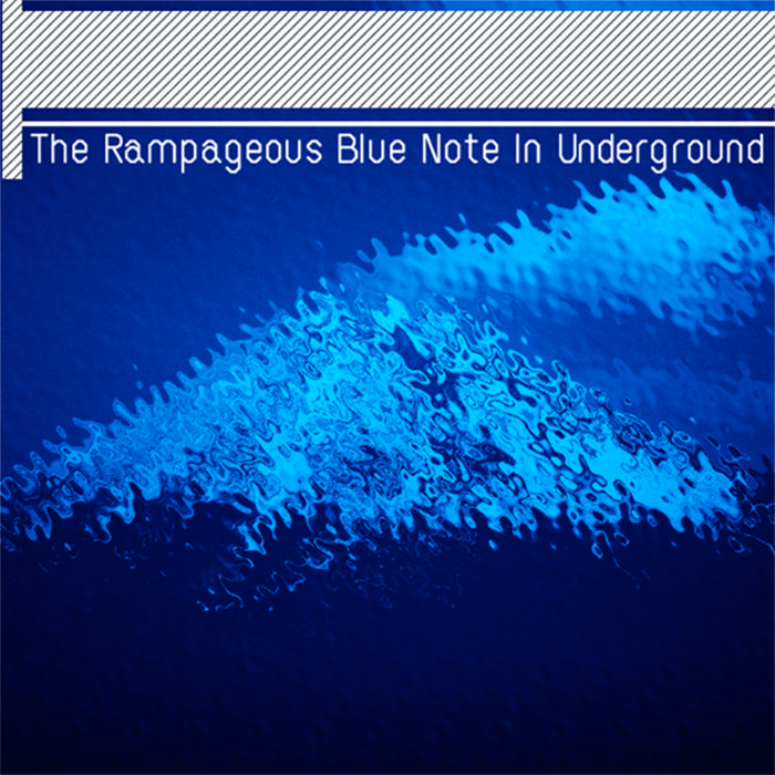 The Rampageous Blue Note In Underground专辑