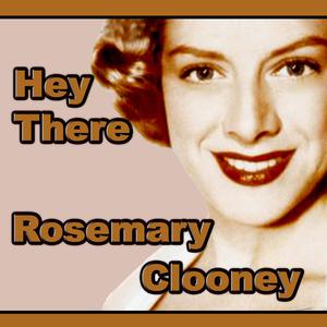 Rosemary Clooney - Hey There (Karaoke Version) 带和声伴奏 （升7半音）