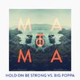 Hold On Be Strong vs Big Poppa (Matoma Remix)