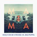 Hold On Be Strong vs Big Poppa (Matoma Remix)专辑