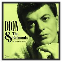The Hits & More: Dion & The Belmonts 1958-62