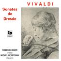 Vivaldi: Violin Sonatas RV 2, 3, 12, 28, 29, 34 (Dresden Sonatas)