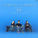 CHEMICAL ELEMENTS best of RX -instrumental selection-专辑