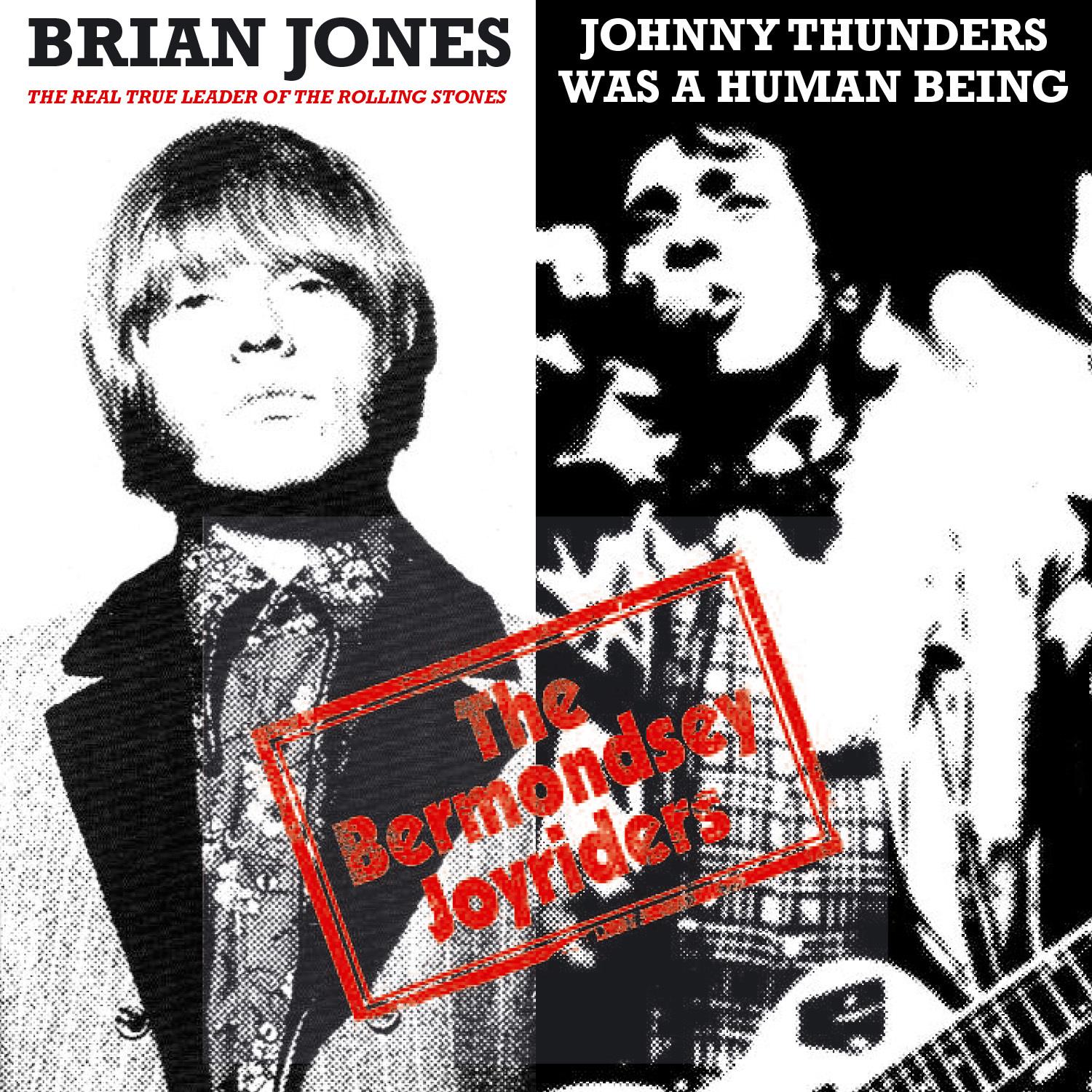 Brian Jones (The Real True Leader of the Rolling Stones) / Johnny Thunders Was a Human Being