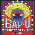 Bap U (Not Sorry Remix)专辑