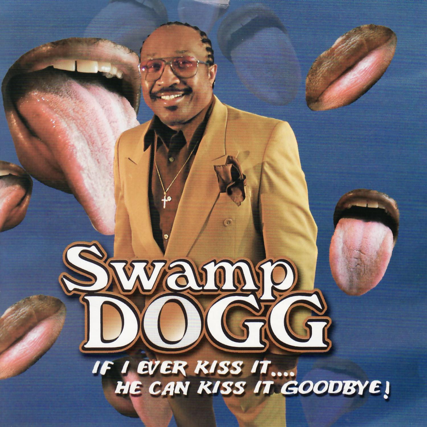 If I Ever Kiss It.... He Can Kiss It Goodbye!