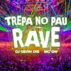 DJ GEAN 015 - Trepa No Pau RAVE