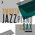 Smooth Jazz: Piano & Sax