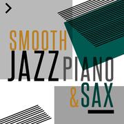 Smooth Jazz: Piano & Sax