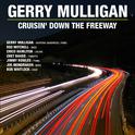 Cruisin' Down The Freeway ; Gerry Mulligan Classics专辑