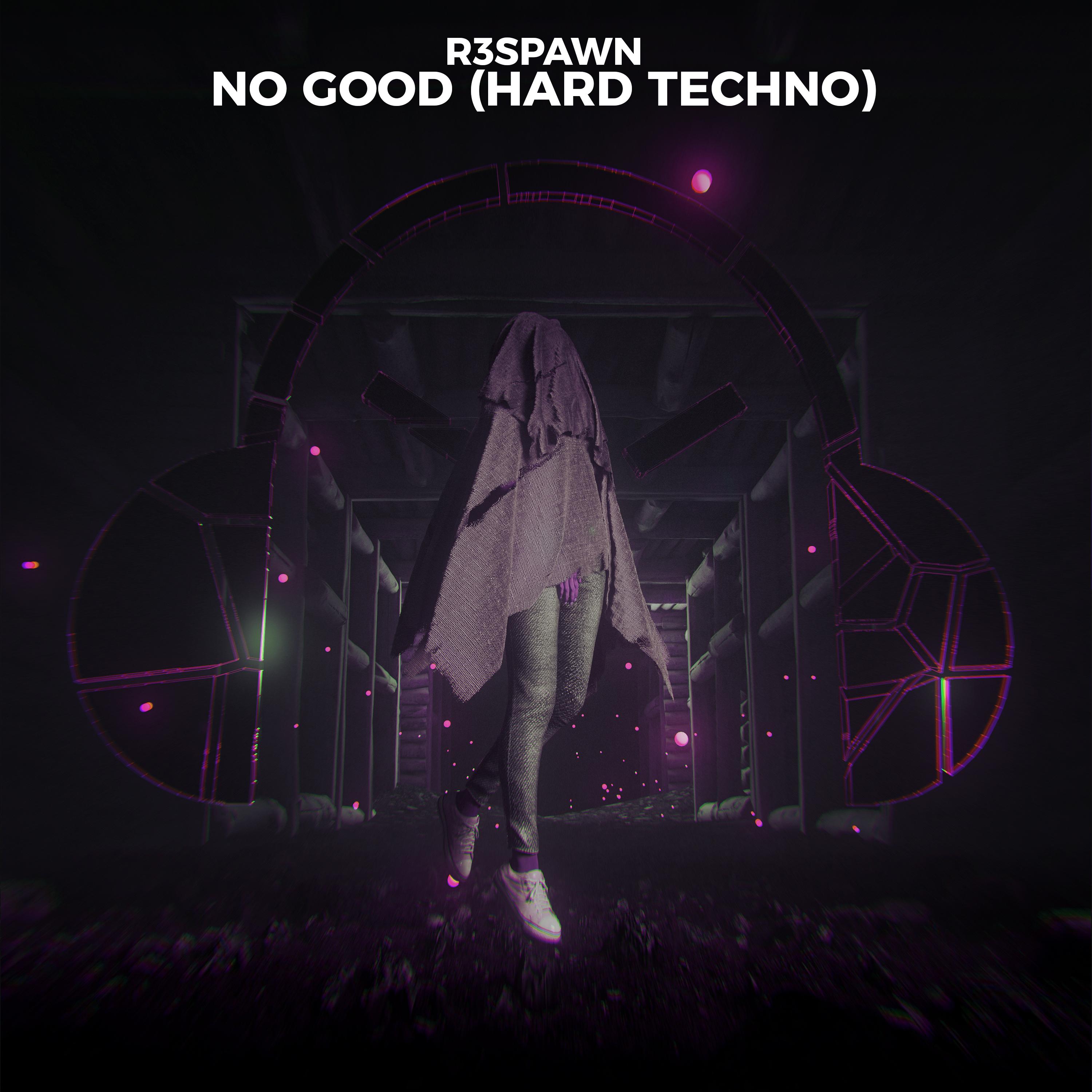 No Good (Hard Techno)