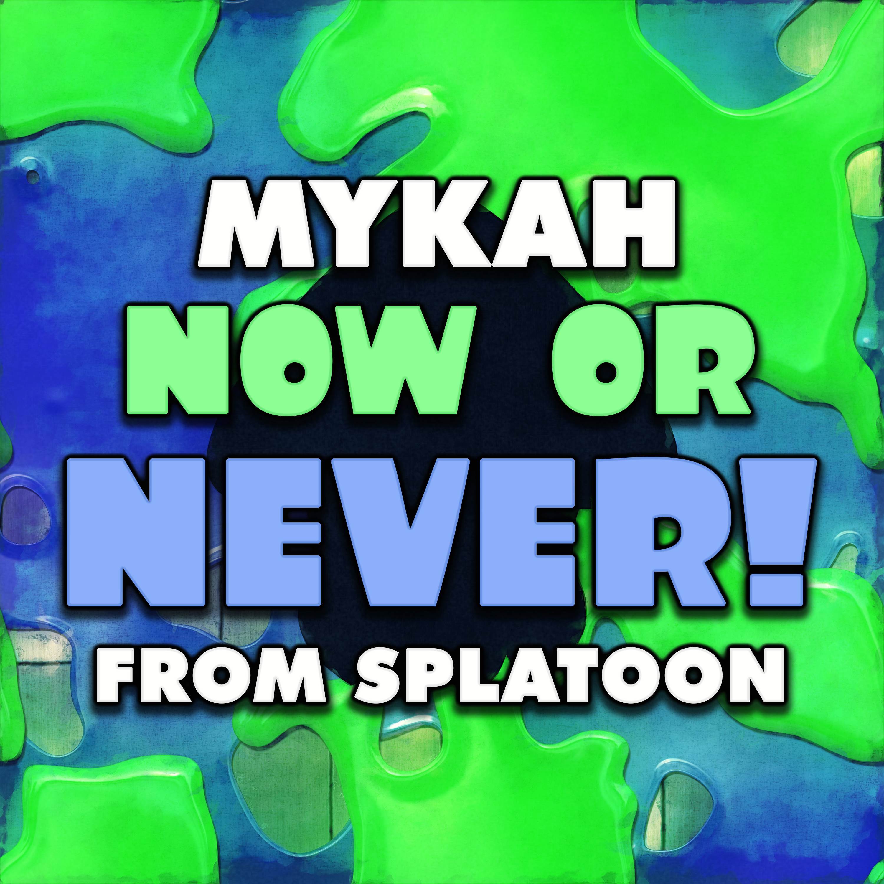 Now or Never! (From "Splatoon")