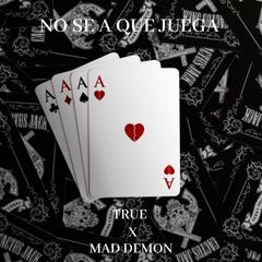 No se a que juega (Mad demon)