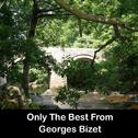 Only The Best From Georges Bizet